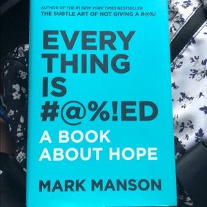 Everything is #@%!ED A Book About Hope